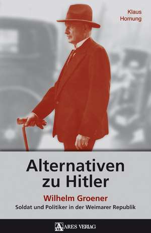 Alternativen zu Hitler de Klaus Hornung