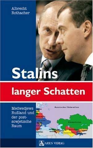 Stalins langer Schatten de Albrecht Rothacher