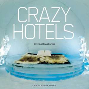 Crazy Hotels de Bettina Kowalewski