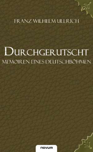 Durchgerutscht de Franz Wilhelm Ullrich