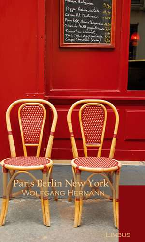 Paris Berlin New York de Wolfgang Hermann