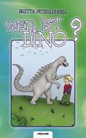 Wer ist Dino? de Britta Peterlunger