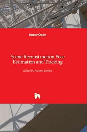 Scene Reconstruction Pose Estimation and Tracking de Rustam Stolkin