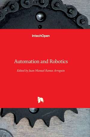 Automation and Robotics de Juan-Manuel Ramos-Arreguin