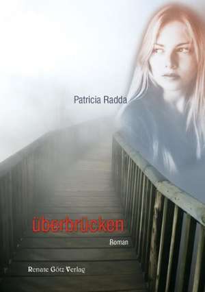 Überbrücken de Patricia Radda