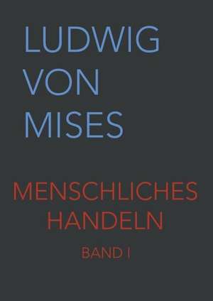 Menschliches Handeln de Ludwig Von Mises