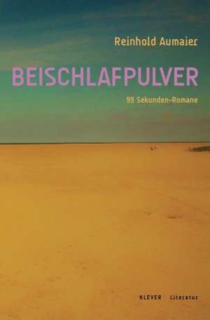 Beischlafpulver de Reinhold Aumaier