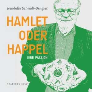 Hamlet oder Happel de Wendelin Schmidt-Dengler