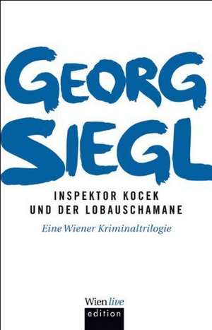 Inspektor Kocek und der Lobauschamane de Georg Siegl