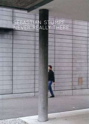 Never Really There de Sebastian Stumpf