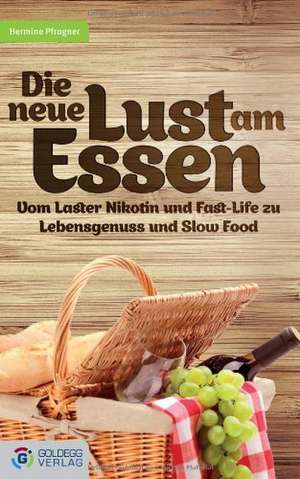 Die neue Lust am Essen de Hermine Pfrogner