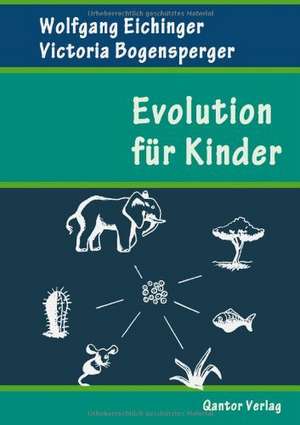 Evolution für Kinder de Wolfgang Eichinger