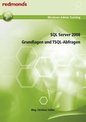 SQL Server 2008 Grundlagen und TSQL-Abfragen de Christian Zahler