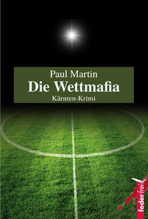 Die Wettmafia de Paul Martin