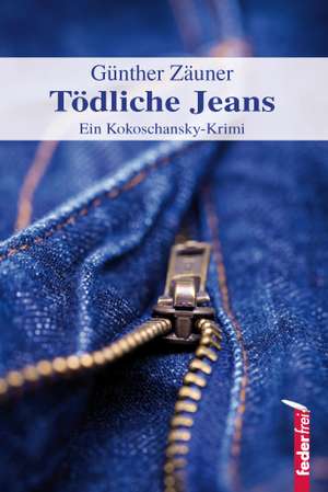 Tödliche Jeans de Günther Zäuner