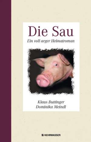 Die Sau de Klaus Buttinger