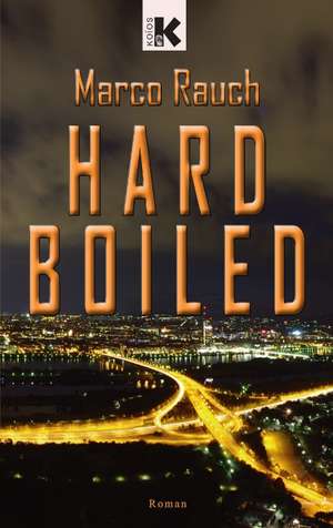 Hard boiled de Marco Rauch