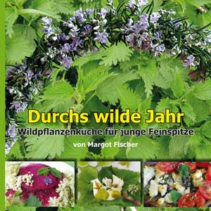 Durchs wilde Jahr de Margot Fischer