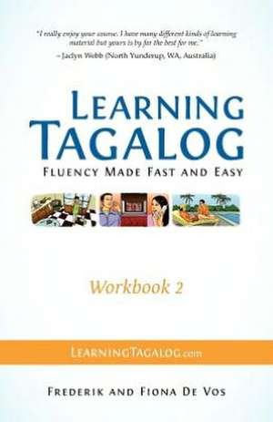 Learning Tagalog - Fluency Made Fast and Easy - Workbook 2 (Part of a 7-Book Set) de Frederik De Vos