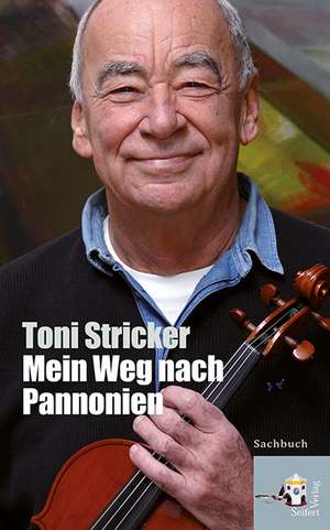 Mein Weg nach Pannonien de Toni Stricker