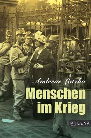 Menschen im Krieg de Andreas Latzko