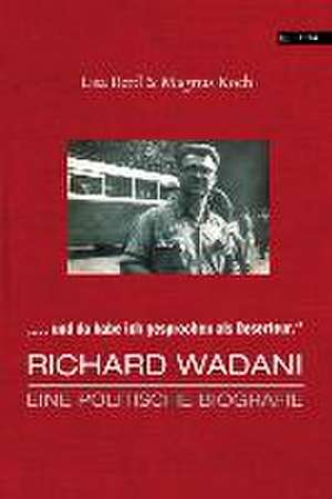 "Da habe ich gesprochen als Deserteur." Richard Wadani de Lisa Rettl