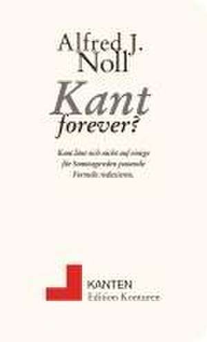 Kant forever? de Alfred J. Noll