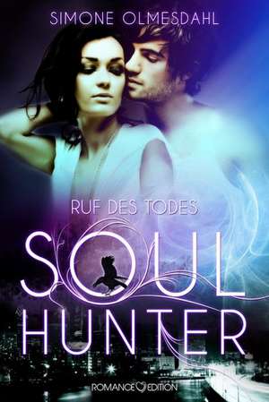 Ruf des Todes: Soul Hunter de Simone Olmesdahl