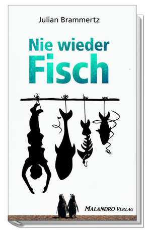 Nie wieder Fisch de Julian Brammertz