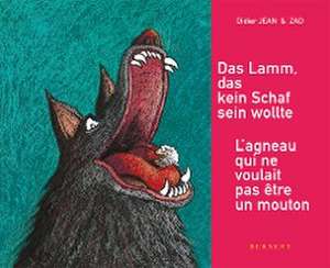 Das Lamm, das kein Schaf sein wollte /<BR>L'agneau qui ne voulait pas être un mouton de Didier Jean