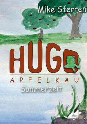 Die lustigen Abenteuer des Hugo Apfelkau de Mike Sterren