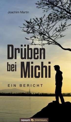 Drüben bei Michi de Joachim Martin