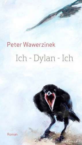 Ich Dylan Ich de Peter Wawerzinek