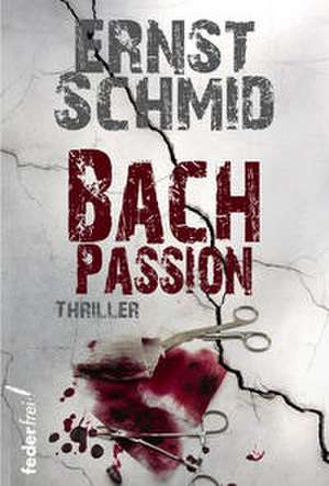 Bachpassion de Ernst Schmid