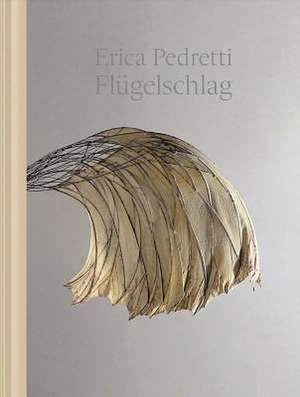 Erica Pedretti - Flügeschlag de Dolores Denaro