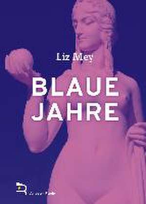 BLAUE JAHRE de Liz Mey