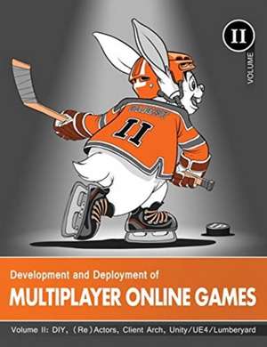 Development and Deployment of Multiplayer Online Games, Vol. II de 'No Bugs' Hare