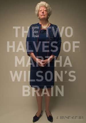 The Two Halves of Martha Wilson's Brain de Christiane Krejs