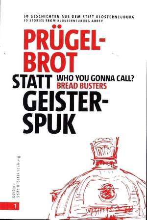 Prügelbrot statt Geisterspuk | Who you gonna call Bread Busters? de Martin Haltrich