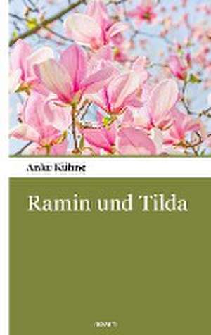 Ramin und Tilda de Anke Kühne