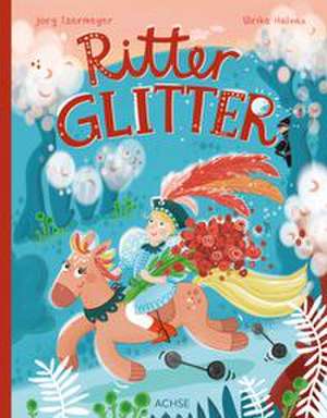 Ritter Glitter de Jörg Isermeyer