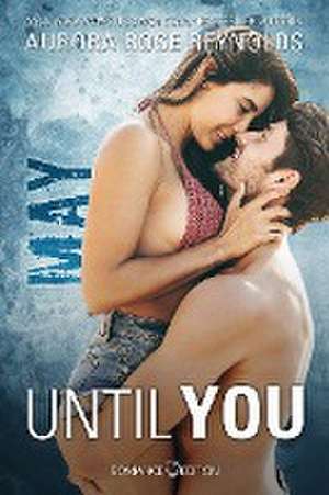 Until You: May de Aurora Rose Reynolds