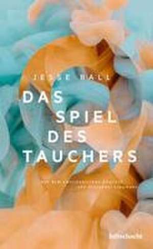 Das Spiel des Tauchers de Jesse Ball