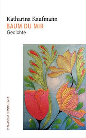 Baum du mir de Katharina Kaufmann