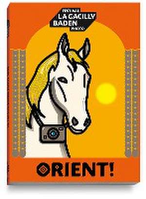 Orient! de Lois Lammerhuber