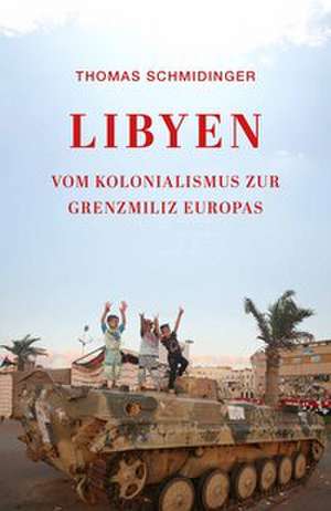 Libyen de Thomas Schmidinger