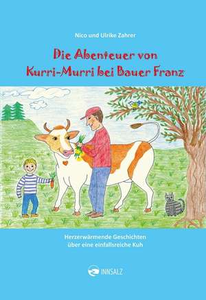 Die Abenteuer von Kurri-Murri bei Bauer Franz de Ulrike Zahrer