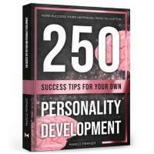 250 Success Tips for Your Own Personality Development de Marco Perner