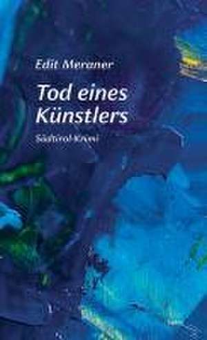 Tod eines Künstlers de Meraner Edit