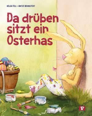 Da drüben sitzt ein Osterhas' de Helga Fell
